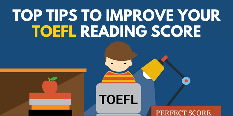 Top Tips to Improve Your TOEFL Reading Score