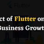 Impact of Flutter on Your Business Growth