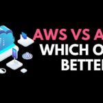 AWS vs Azure: Which One is Better